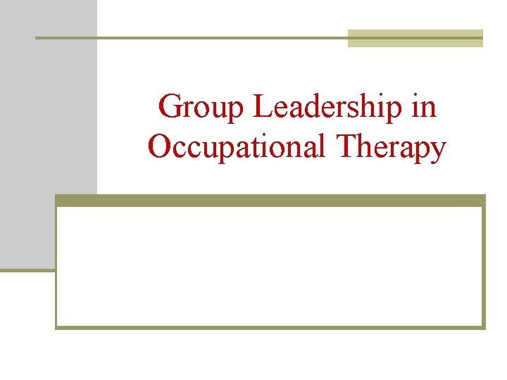 Group Leadership in Occupational Therapy 