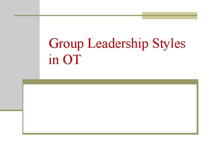 Group Leadership Styles in OT 