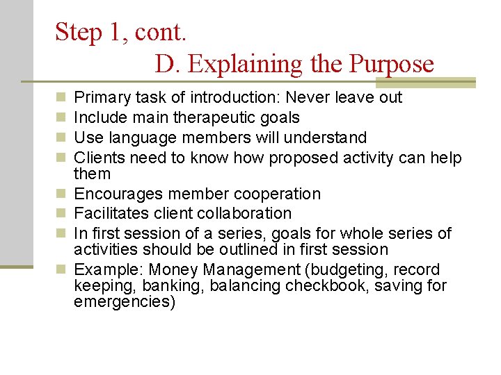 Step 1, cont. D. Explaining the Purpose n n n n Primary task of