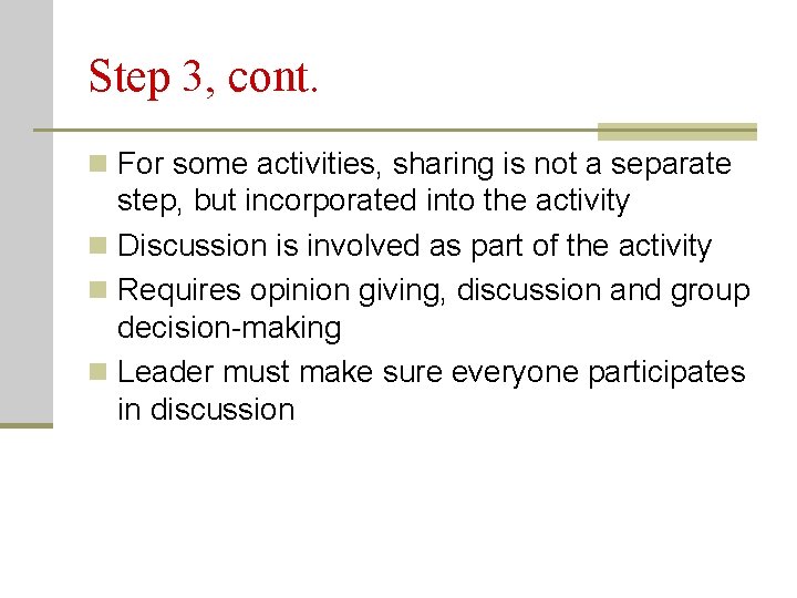 Step 3, cont. n For some activities, sharing is not a separate step, but