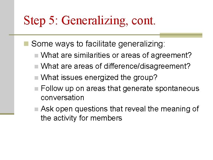 Step 5: Generalizing, cont. n Some ways to facilitate generalizing: n What are similarities