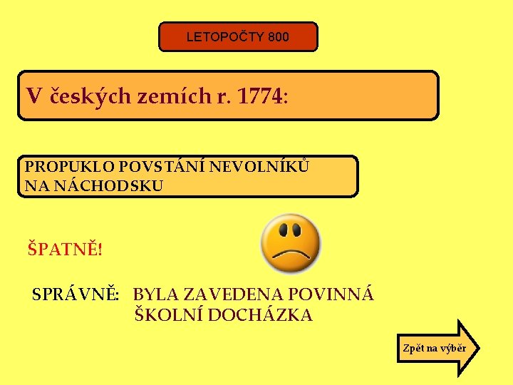 LETOPOČTY 800 V českých zemích r. 1774: PROPUKLO POVSTÁNÍ NEVOLNÍKŮ NA NÁCHODSKU ŠPATNĚ! SPRÁVNĚ: