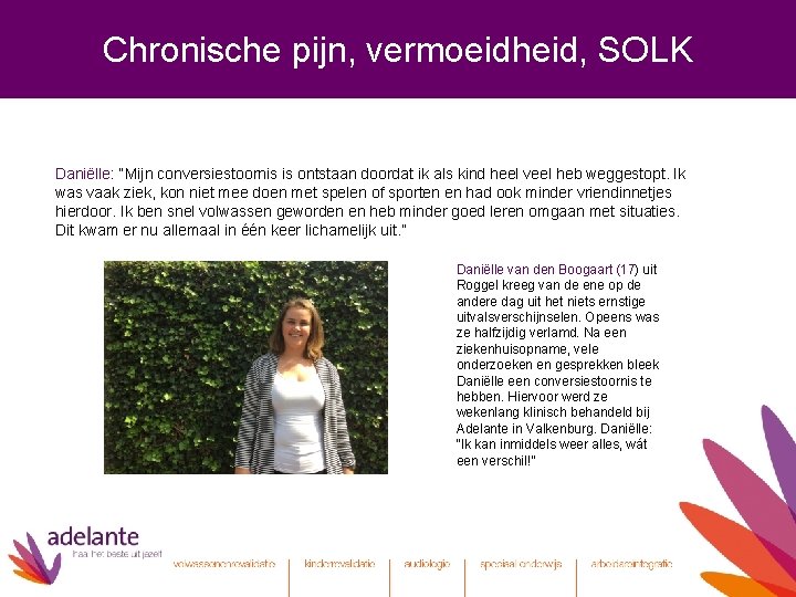 Chronische pijn, vermoeidheid, SOLK Daniëlle: “Mijn conversiestoornis is ontstaan doordat ik als kind heel