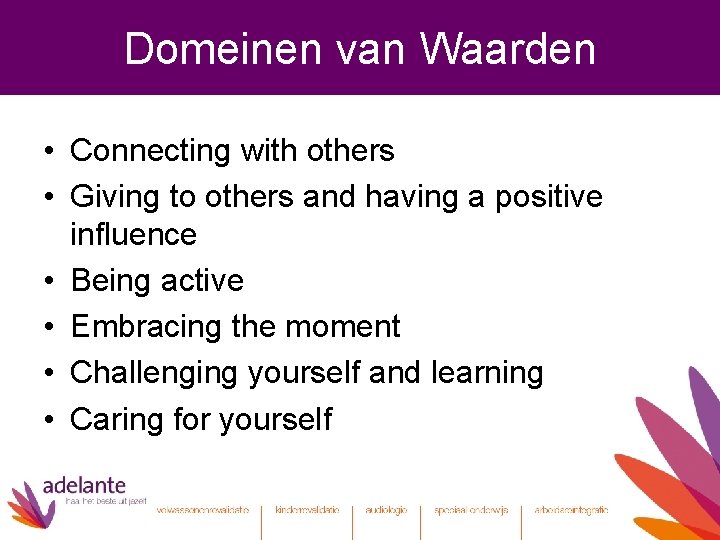 Domeinen van Waarden • Connecting with others • Giving to others and having a