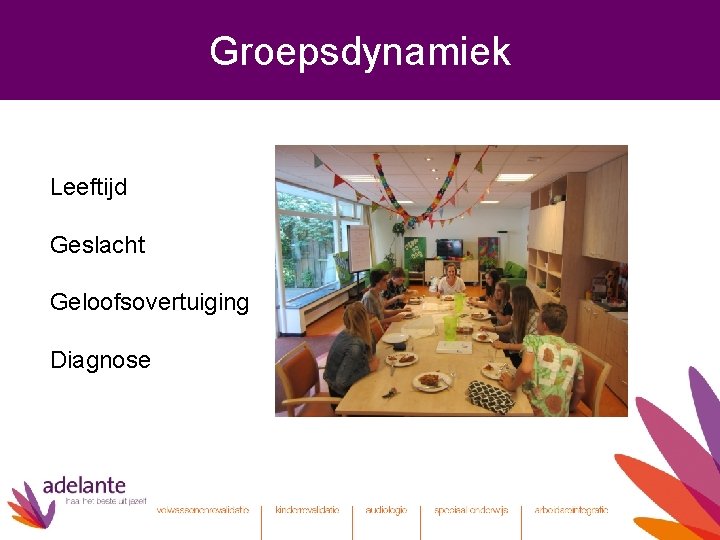 Groepsdynamiek Leeftijd Geslacht Geloofsovertuiging Diagnose 