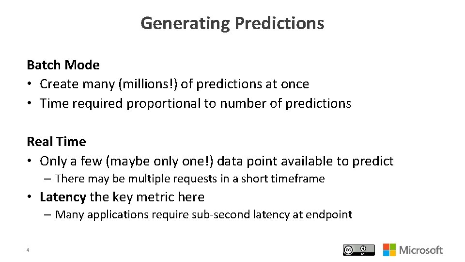 Generating Predictions Batch Mode • Create many (millions!) of predictions at once • Time