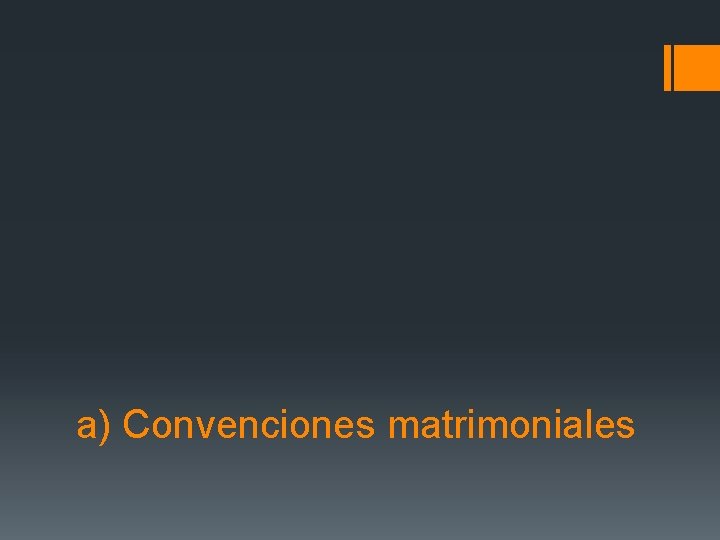 a) Convenciones matrimoniales 