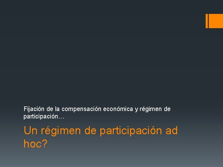 Fijación de la compensación económica y régimen de participación… Un régimen de participación ad