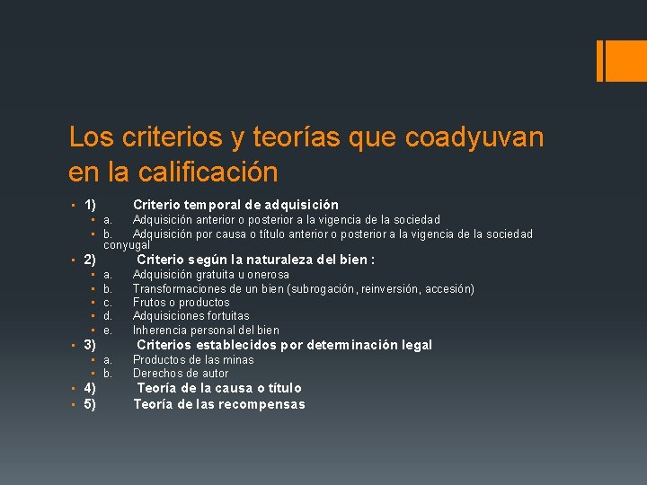 Los criterios y teorías que coadyuvan en la calificación ▪ 1) Criterio temporal de