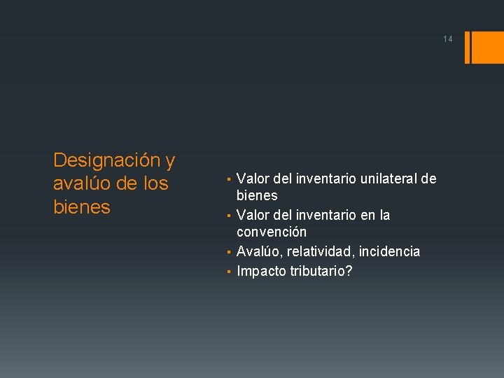 14 Designación y avalúo de los bienes ▪ Valor del inventario unilateral de bienes