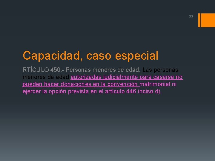 22 Capacidad, caso especial RTÍCULO 450. - Personas menores de edad. Las personas menores