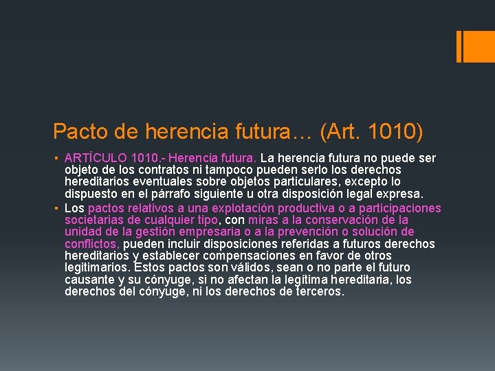 Pacto de herencia futura… (Art. 1010) ▪ ARTÍCULO 1010. - Herencia futura. La herencia