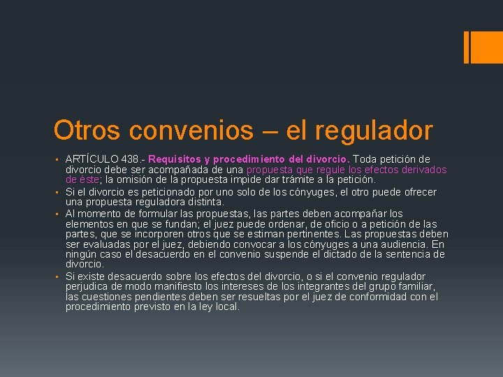 Otros convenios – el regulador ▪ ARTÍCULO 438. - Requisitos y procedimiento del divorcio.