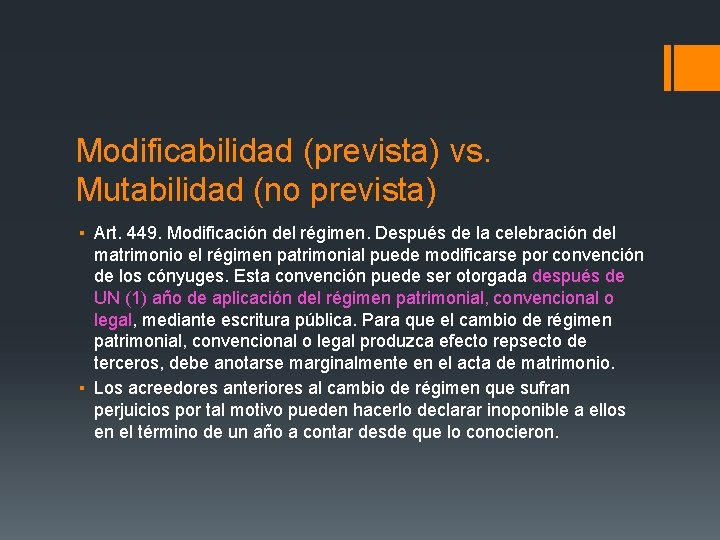 Modificabilidad (prevista) vs. Mutabilidad (no prevista) ▪ Art. 449. Modificación del régimen. Después de