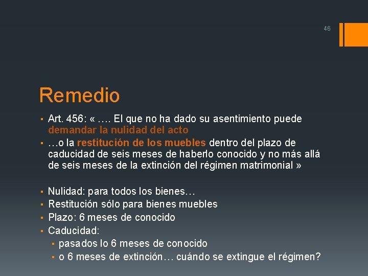 46 Remedio ▪ Art. 456: « …. El que no ha dado su asentimiento