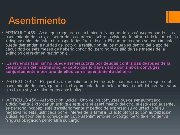 Asentimiento ▪ ARTICULO 456. - Actos que requieren asentimiento. Ninguno de los cónyuges puede,