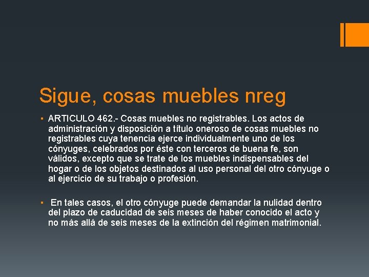 Sigue, cosas muebles nreg ▪ ARTICULO 462. - Cosas muebles no registrables. Los actos