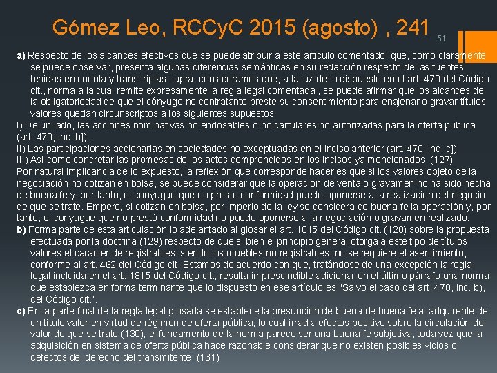 Gómez Leo, RCCy. C 2015 (agosto) , 241 51 a) Respecto de los alcances