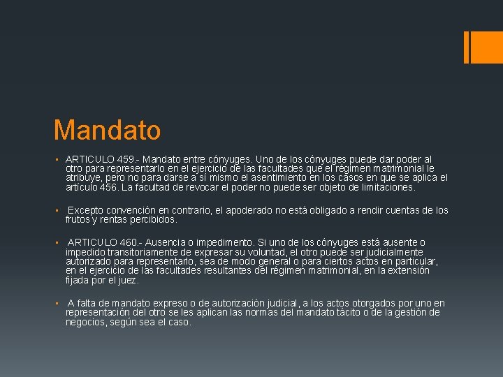 Mandato ▪ ARTICULO 459. - Mandato entre cónyuges. Uno de los cónyuges puede dar