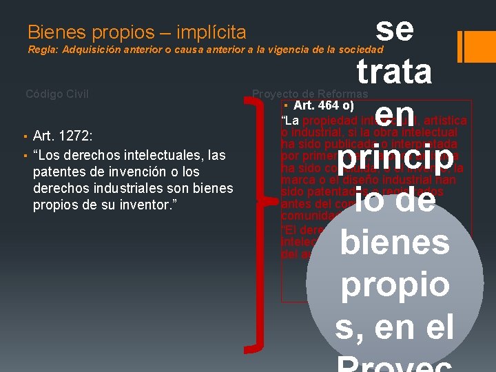 Bienes propios – implícita se trata en princip io de bienes propio s, en