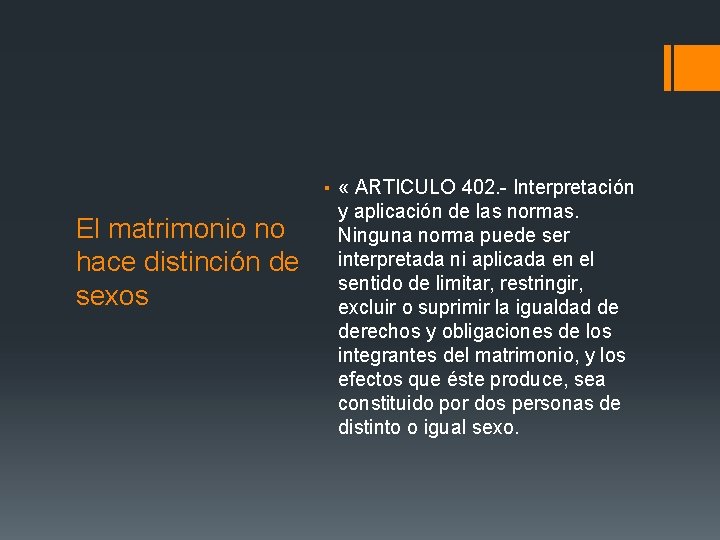 El matrimonio no hace distinción de sexos ▪ « ARTICULO 402. - Interpretación y