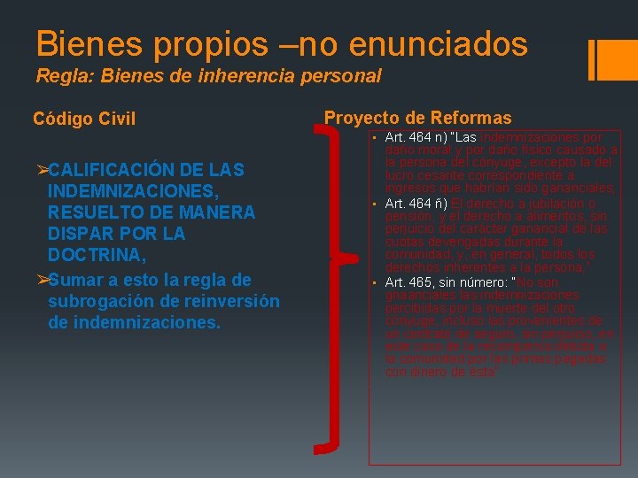 Bienes propios –no enunciados Regla: Bienes de inherencia personal Código Civil ➢CALIFICACIÓN DE LAS