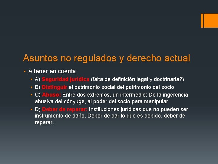 Asuntos no regulados y derecho actual ▪ A tener en cuenta: ▪ A) Seguridad