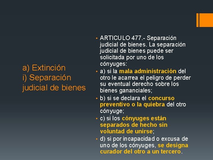 a) Extinción i) Separación judicial de bienes ▪ ARTICULO 477. - Separación judicial de