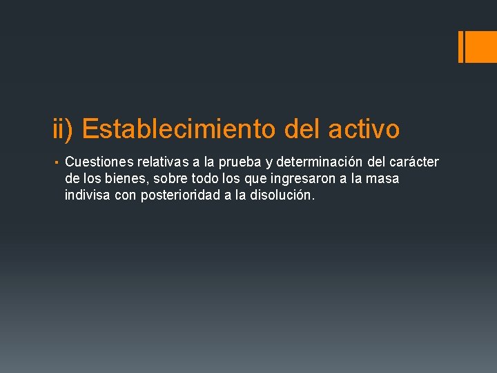 ii) Establecimiento del activo ▪ Cuestiones relativas a la prueba y determinación del carácter