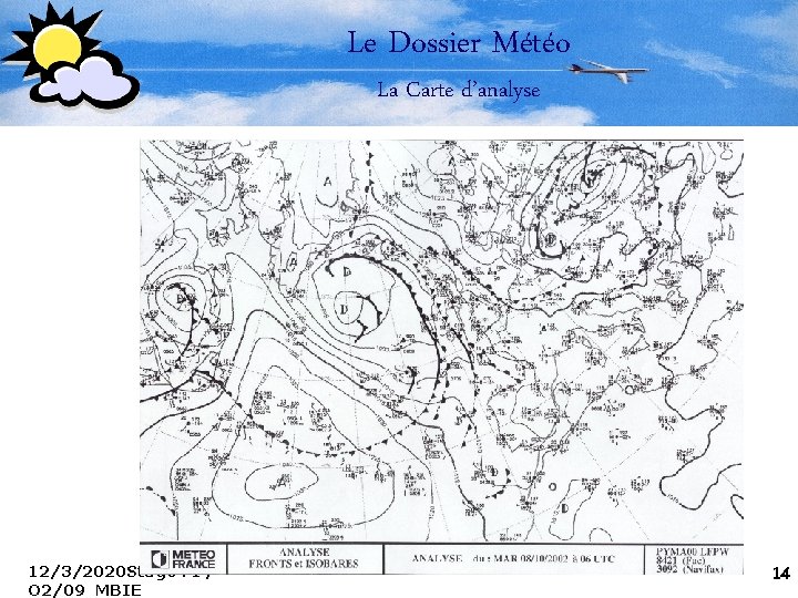 Le Dossier Météo La Carte d’analyse 12/3/2020 Stage FI / O 2/09 MBIE 14