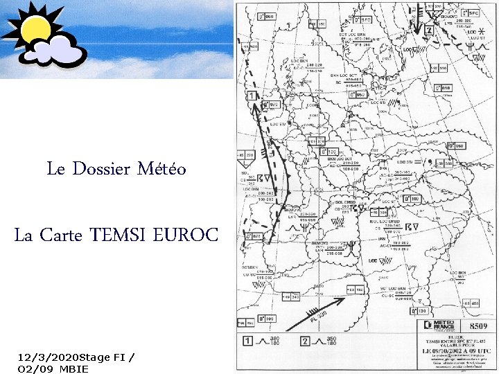 Le Dossier Météo La Carte TEMSI EUROC 12/3/2020 Stage FI / O 2/09 MBIE