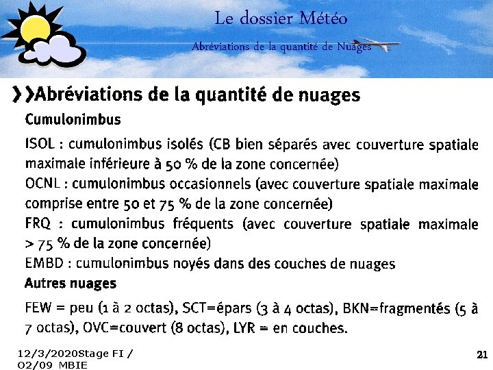 Le dossier Météo Abréviations de la quantité de Nuages 12/3/2020 Stage FI / O