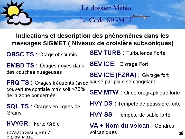 Le dossier Météo Le Code SIGMET Indications et description des phénomènes dans les messages