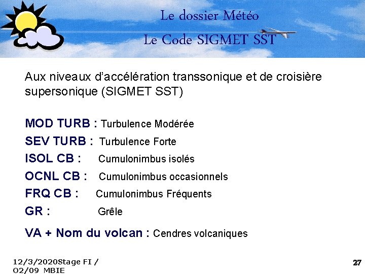Le dossier Météo Le Code SIGMET SST Aux niveaux d’accélération transsonique et de croisière