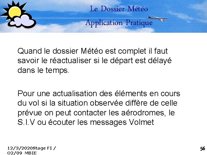 Le Dossier Météo Application Pratique Quand le dossier Météo est complet il faut savoir