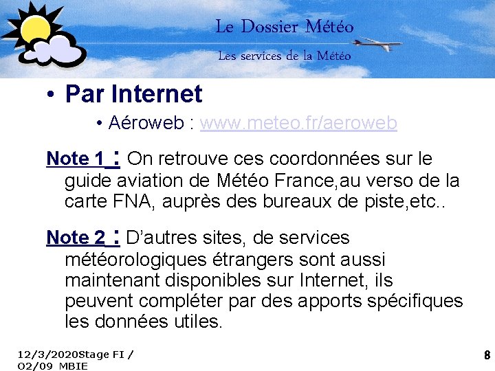 Le Dossier Météo Les services de la Météo • Par Internet • Aéroweb :
