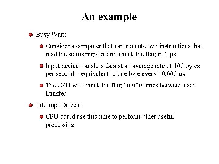 An example Busy Wait: Consider a computer that can execute two instructions that read