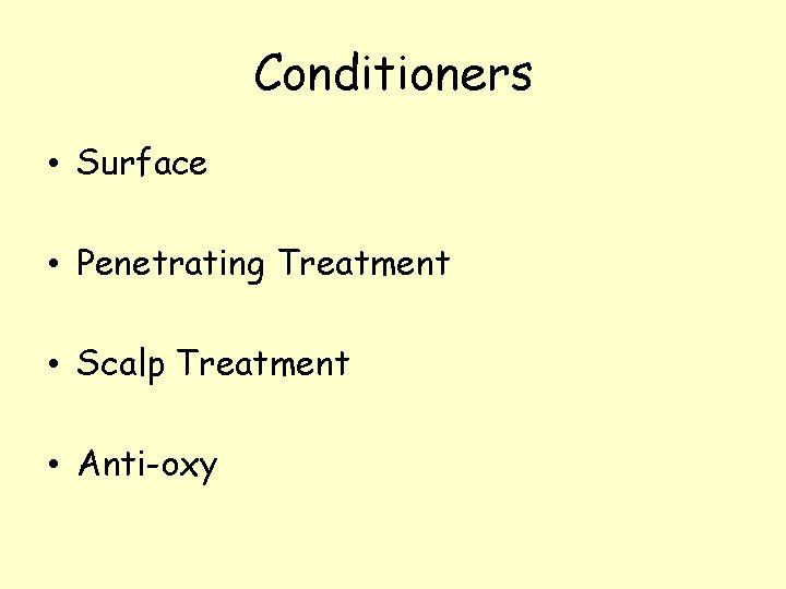 Conditioners • Surface • Penetrating Treatment • Scalp Treatment • Anti-oxy 