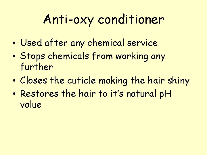 Anti-oxy conditioner • Used after any chemical service • Stops chemicals from working any