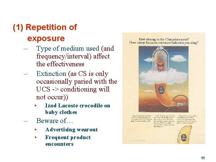 (1) Repetition of exposure – – Type of medium used (and frequency/interval) affect the