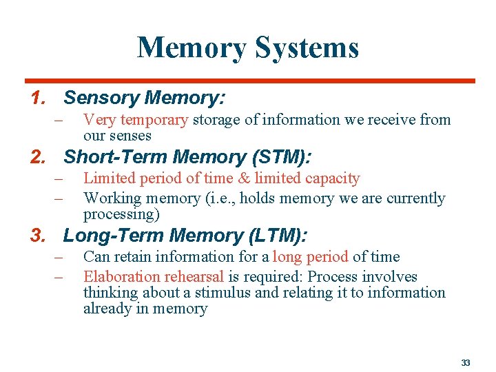 Memory Systems 1. Sensory Memory: – Very temporary storage of information we receive from