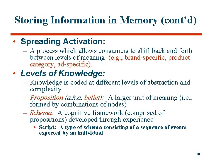 Storing Information in Memory (cont’d) • Spreading Activation: – A process which allows consumers