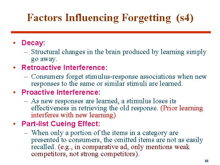 Factors Influencing Forgetting (s 4) • Decay: – Structural changes in the brain produced