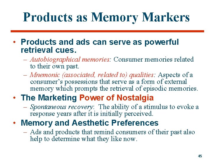 Products as Memory Markers • Products and ads can serve as powerful retrieval cues.