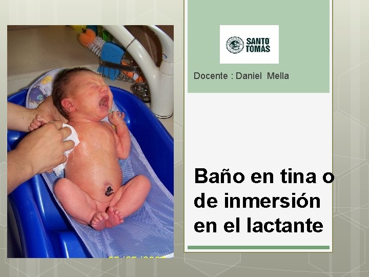 Docente : Daniel Mella Baño en tina o de inmersión en el lactante 