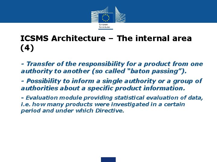 ICSMS Architecture – The internal area (4) • - Transfer of the responsibility for