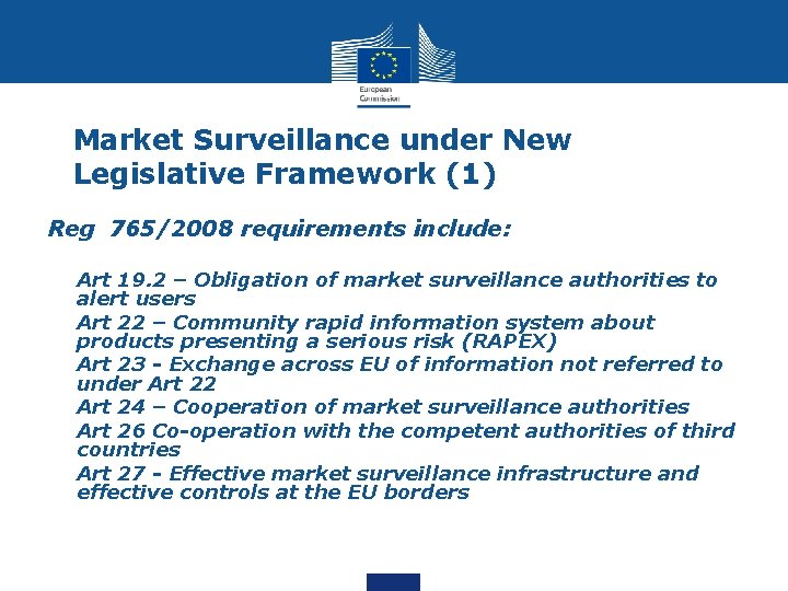 Market Surveillance under New Legislative Framework (1) Reg 765/2008 requirements include: • Art 19.
