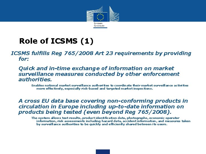 Role of ICSMS (1) ICSMS fulfills Reg 765/2008 Art 23 requirements by providing for: