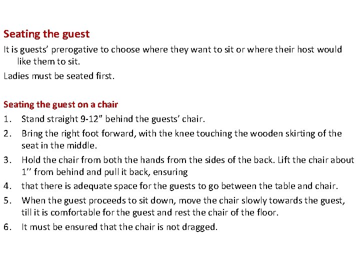 Seating the guest It is guests’ prerogative to choose where they want to sit