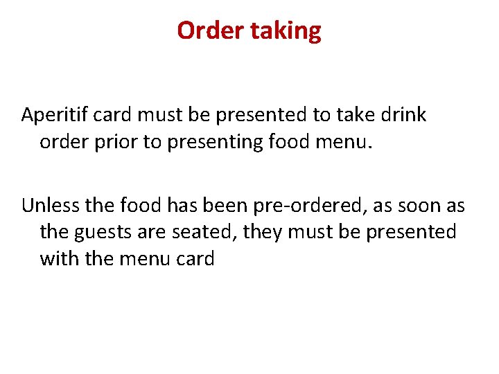 Order taking Aperitif card must be presented to take drink order prior to presenting